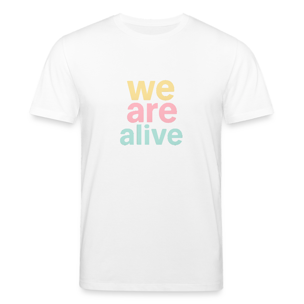 Unisex Bio-T-Shirt "we are alive" - Weiß