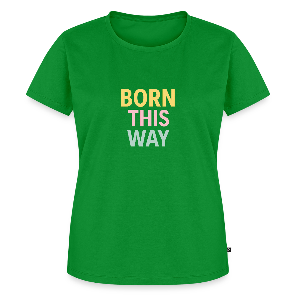 Frauen Premium T-Shirt "born this way" - Grün