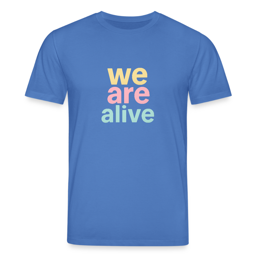 Unisex Bio-T-Shirt "we are alive" - Achtsames Blau