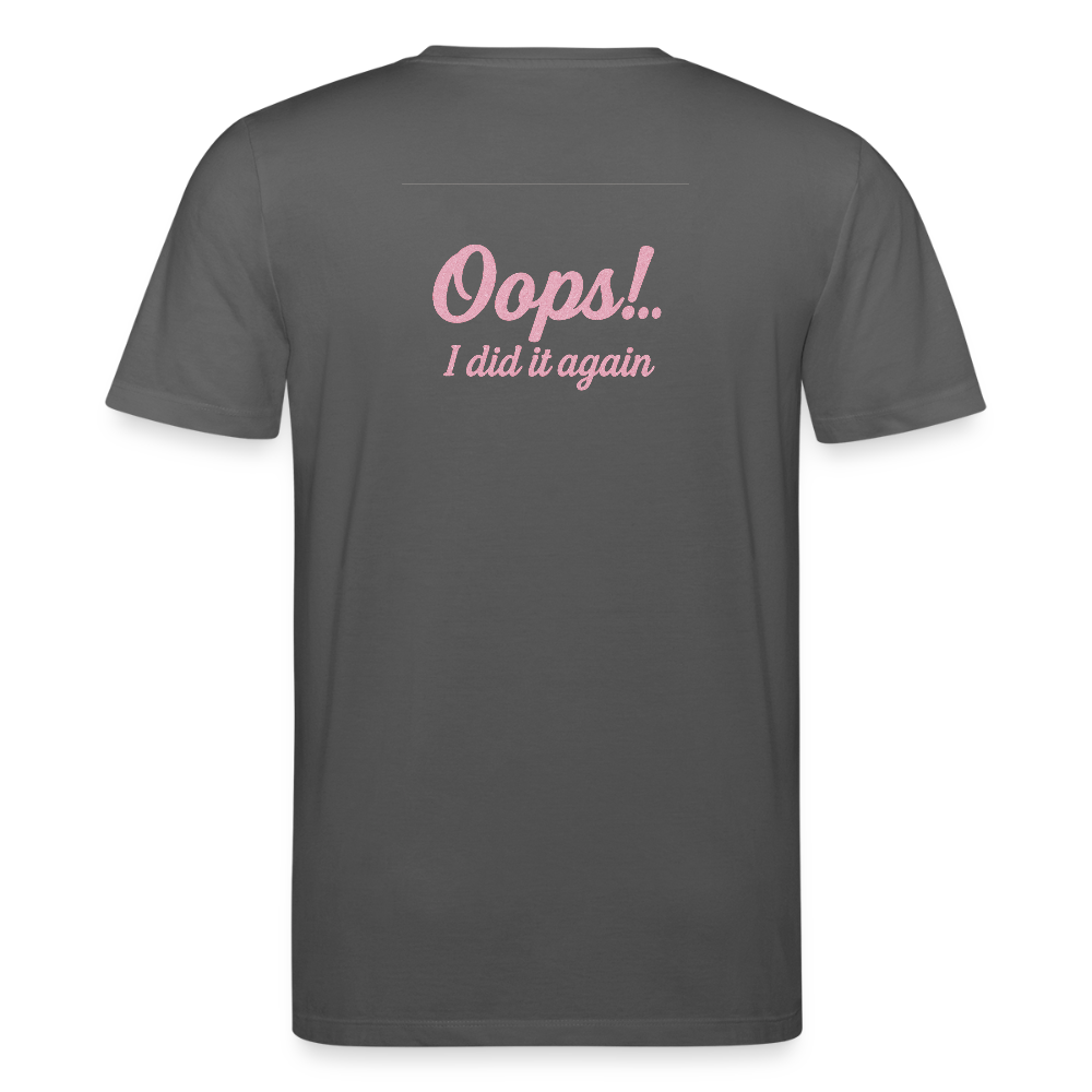 Unisex Bio-T-Shirt "Oops! I did it again" - Anthrazit