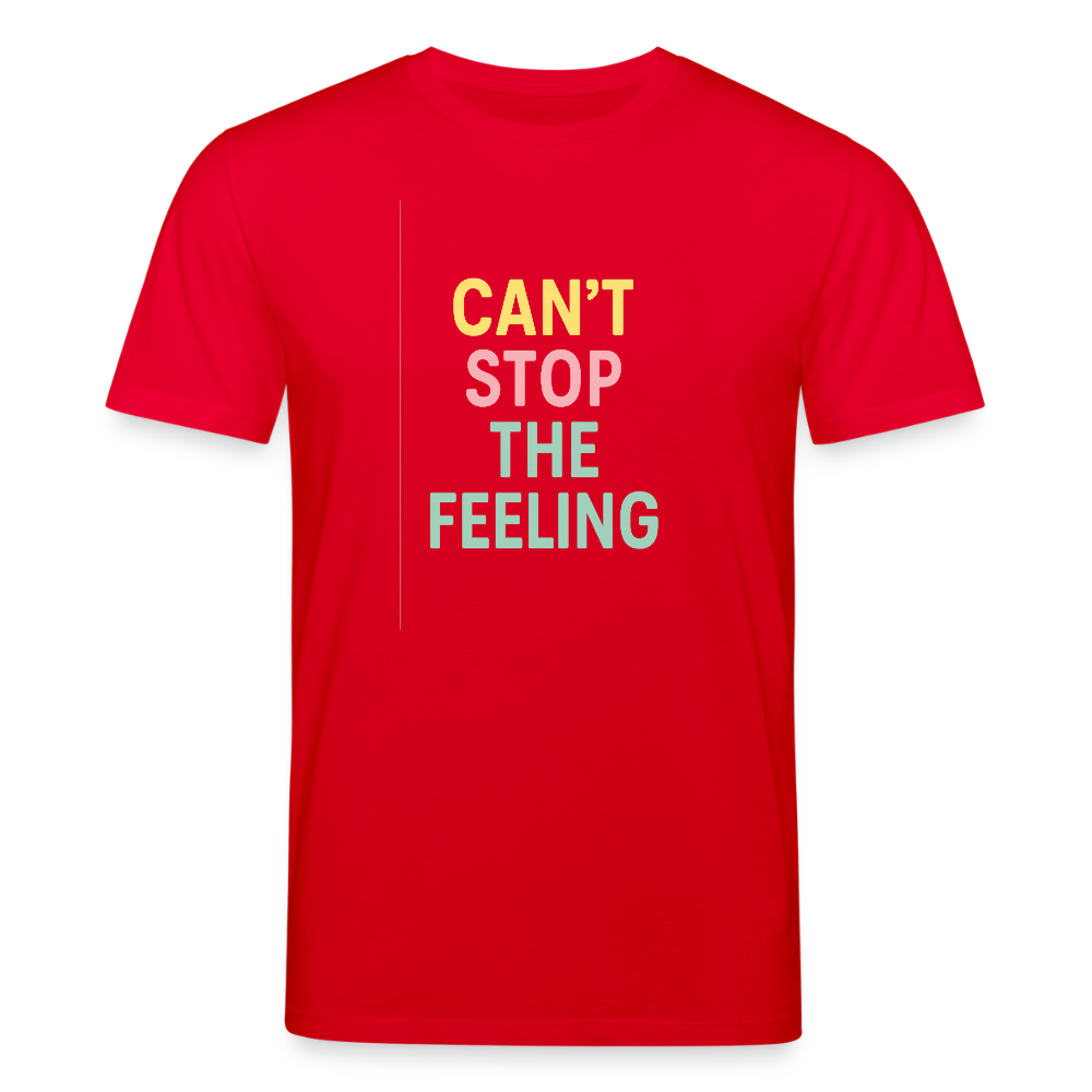 Unisex Bio-T-Shirt "can't stop the feeling" - Rot