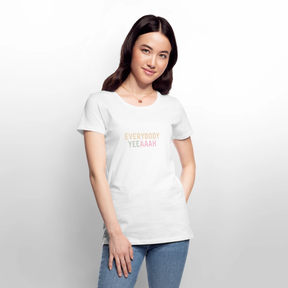 Frauen Premium T-Shirt "everybody" - Weiß