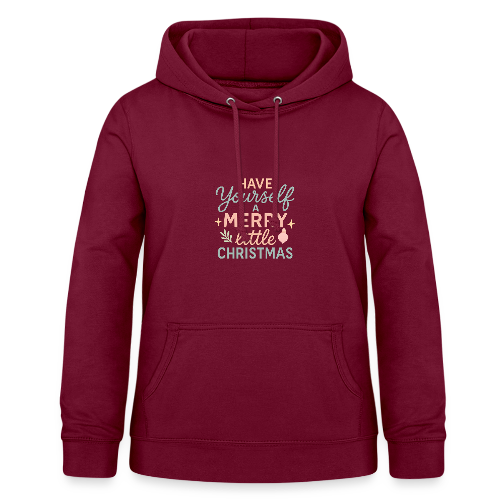 Frauen Hoodie "Have Yourself a Merry Little Christmas" - Bordeaux