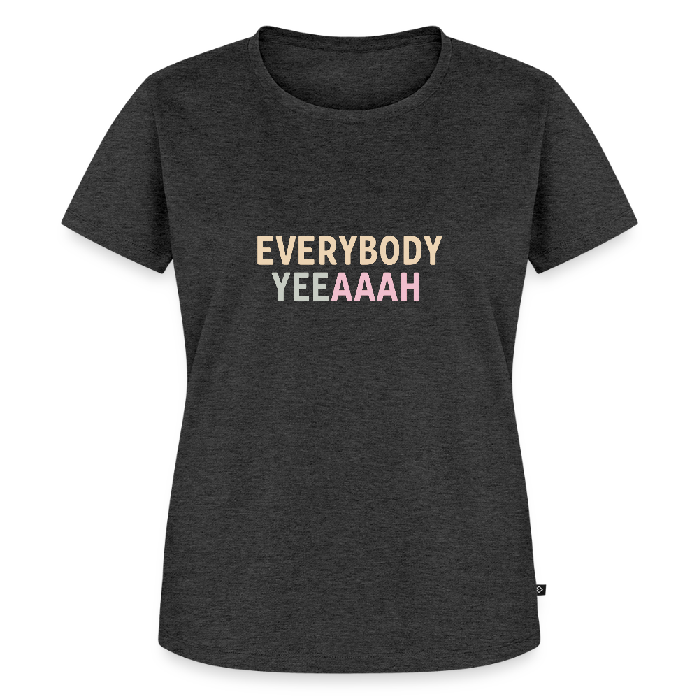 Frauen Premium T-Shirt "everybody" - Anthrazit meliert