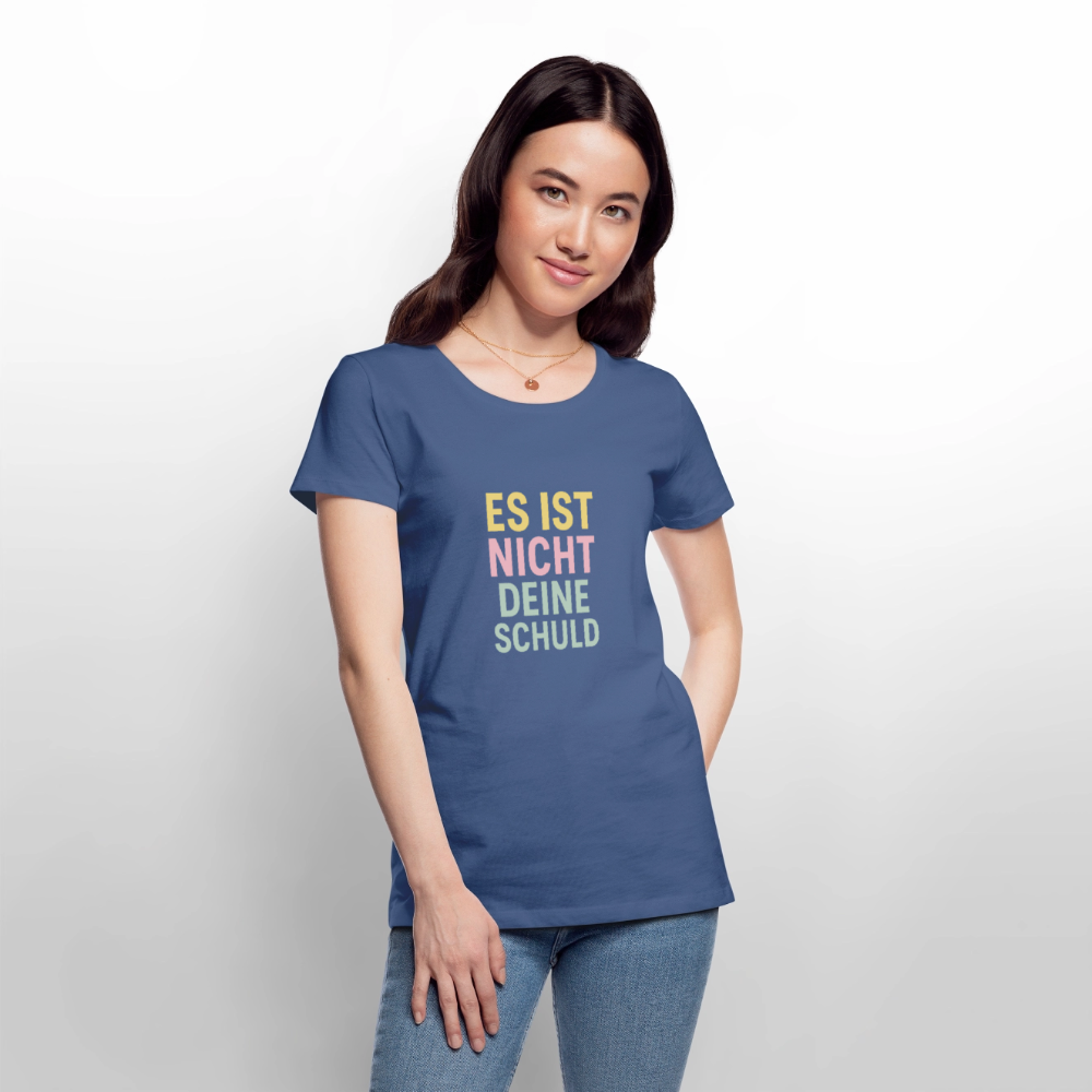 Frauen Premium T-Shirt "nicht deine Schuld" - Taubenblau