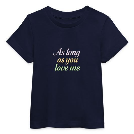 Baby Bio-T-Shirt "As long as you love me" - Navy