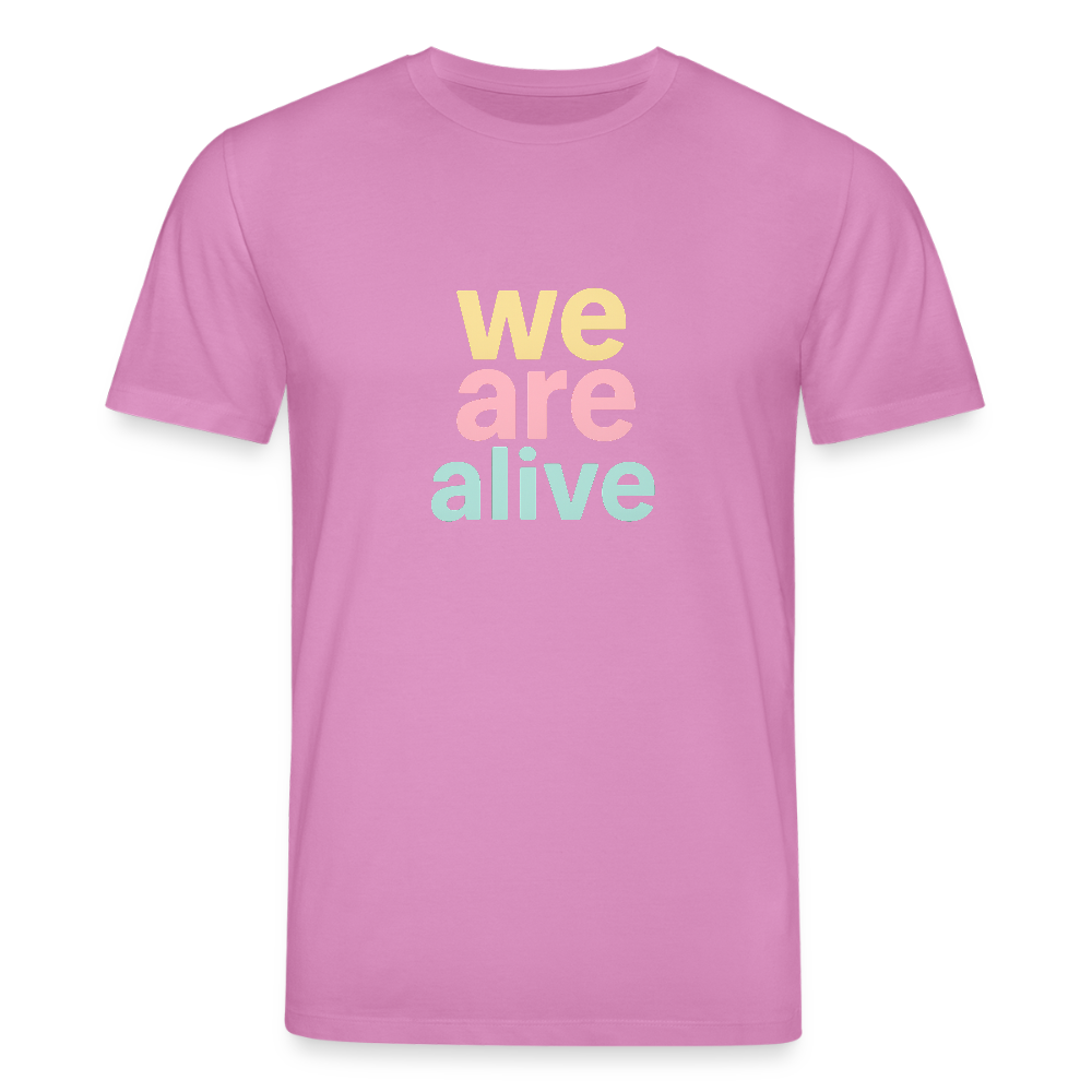 Unisex Bio-T-Shirt "we are alive" - Pink