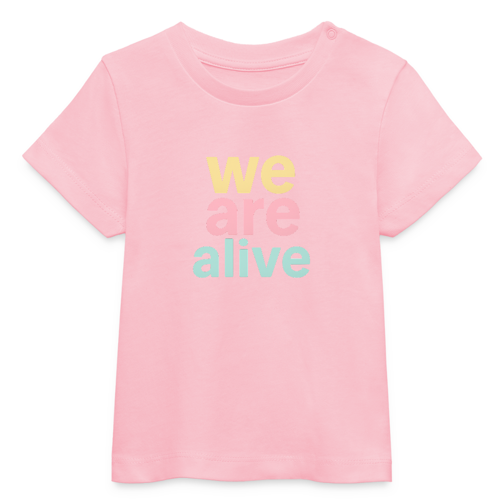 Baby Bio-T-Shirt "we are alive" - Hellrosa