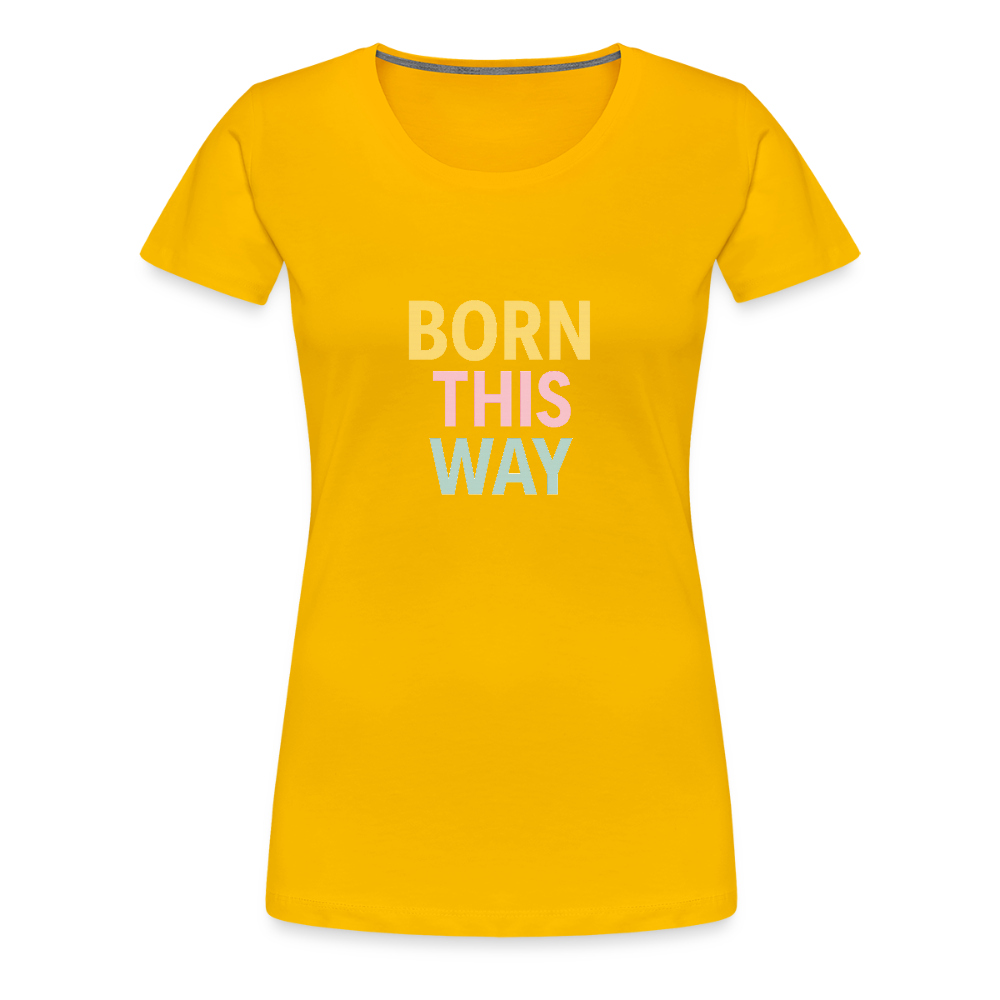 Frauen Premium T-Shirt "born this way" - Sonnengelb