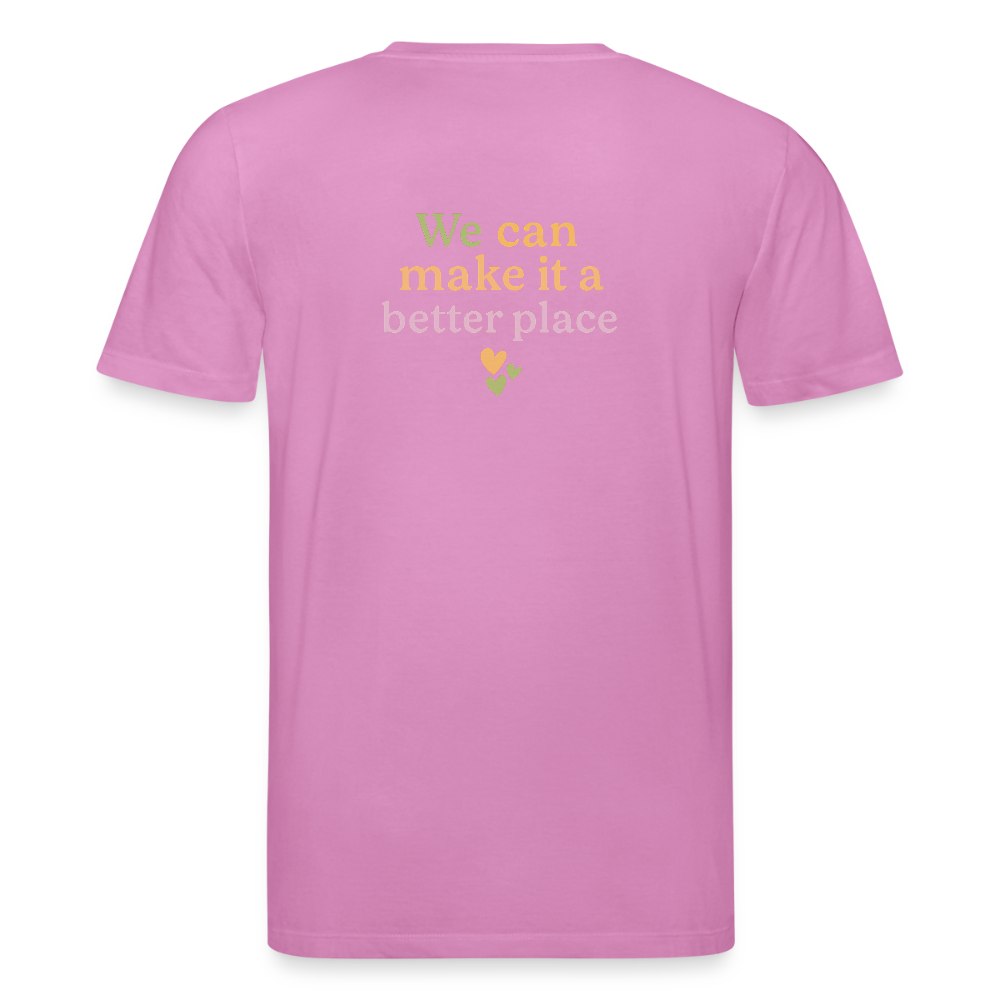 Unisex Bio-T-Shirt "we can make ita better place" - Pink