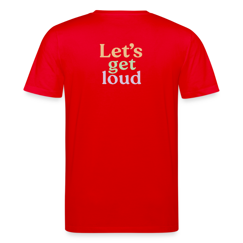 Unisex Bio-T-Shirt "Let's get loud" - Rot