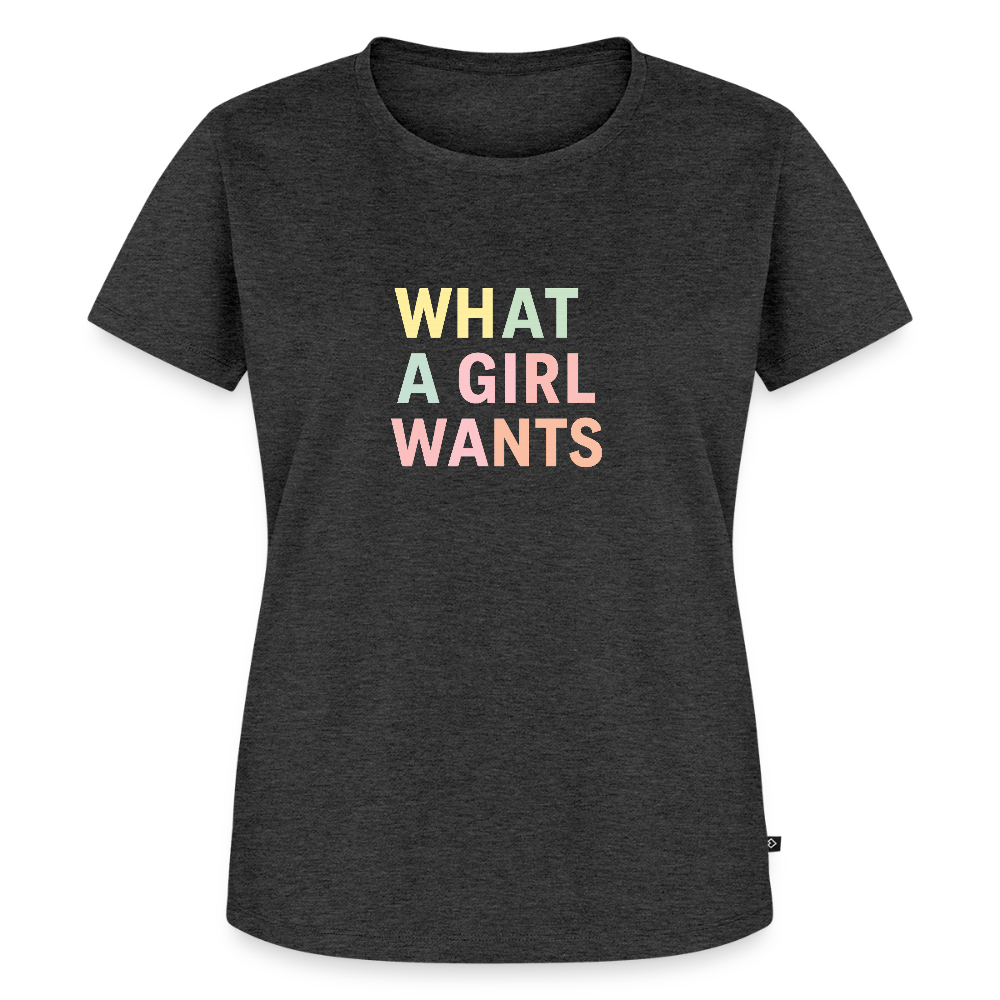 Frauen Premium T-Shirt "what a girl wants" - Anthrazit meliert