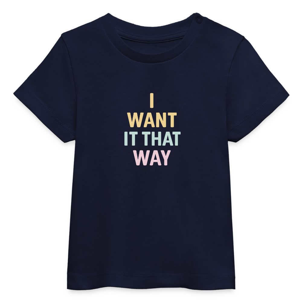 Baby Bio-T-Shirt "I want it that way" - Navy