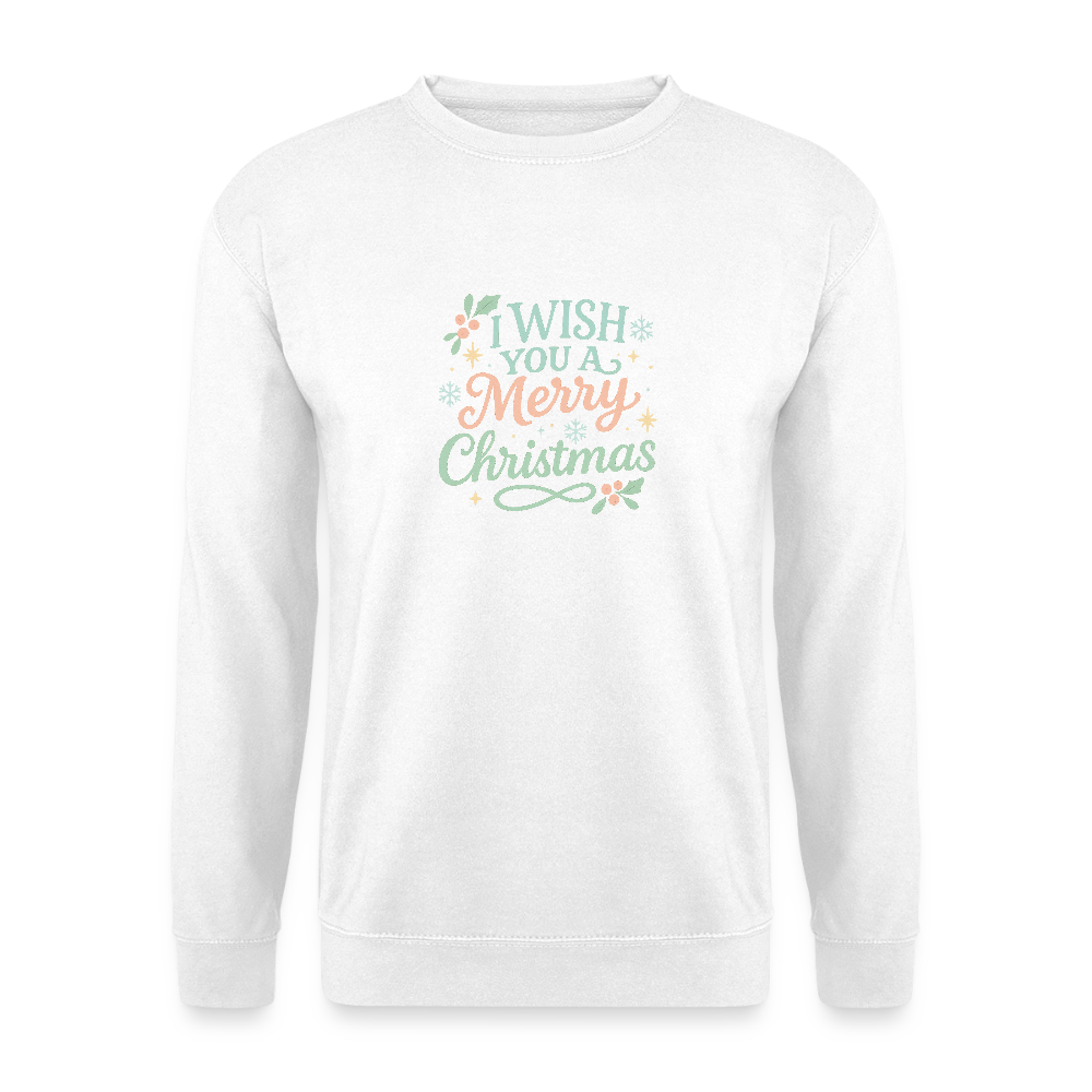Unisex Pullover "I wish you a Merry Christmas" - Weiß
