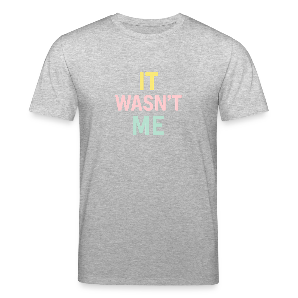 Unisex Bio-T-Shirt "it wasn't me" - Grau meliert