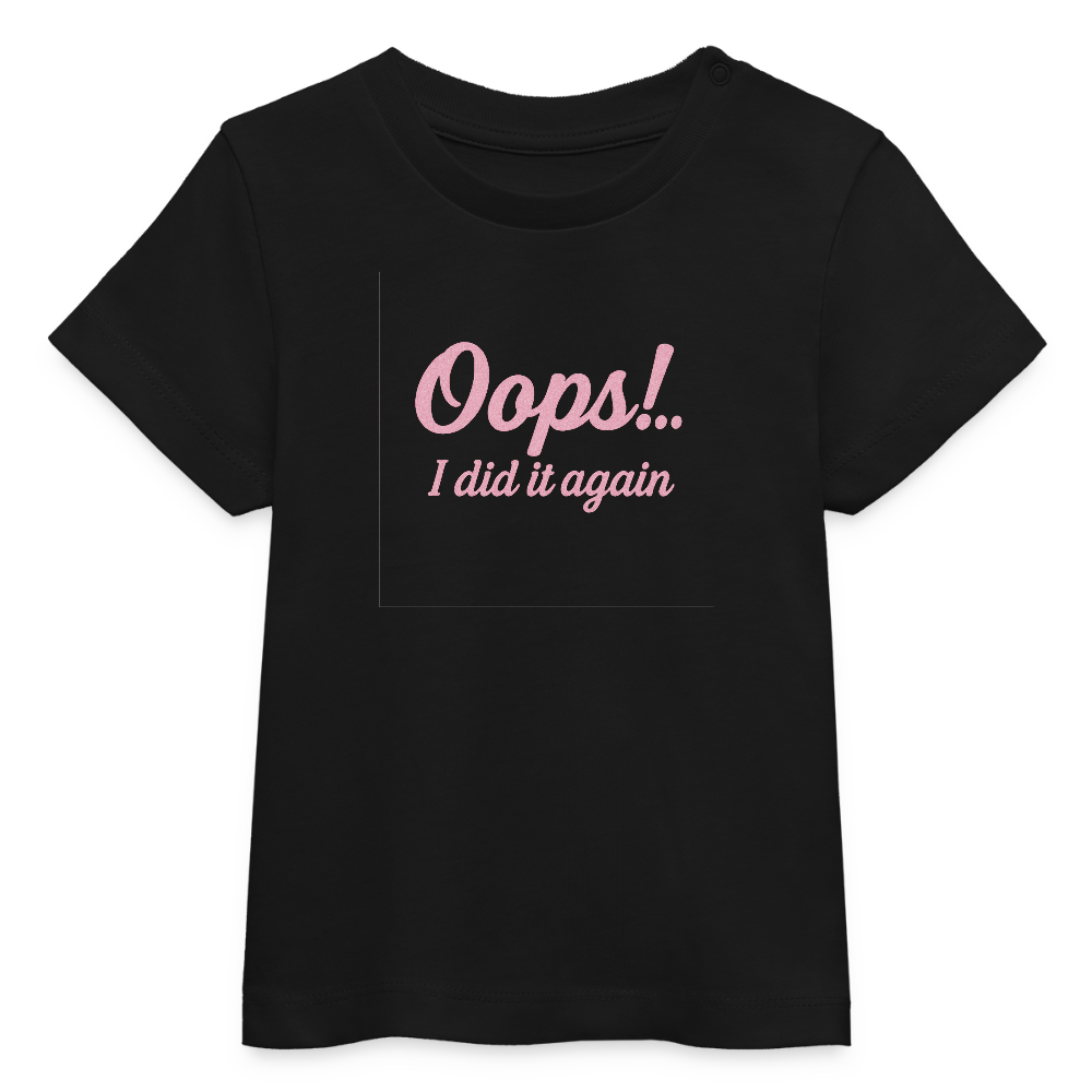 Baby Bio-T-Shirt "Oops! I did it again" - Schwarz