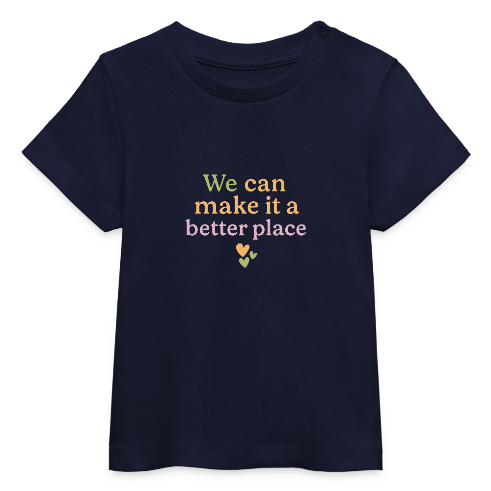 Baby Bio-T-Shirt "we can make it a better place" - Navy