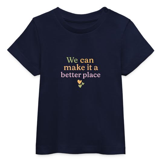 Baby Bio-T-Shirt "we can make it a better place" - Navy
