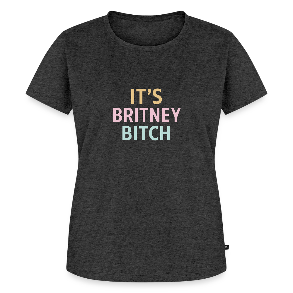 Frauen Premium T-Shirt "britney bitch" - Anthrazit meliert