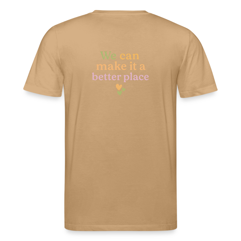 Unisex Bio-T-Shirt "we can make ita better place" - Karamell 