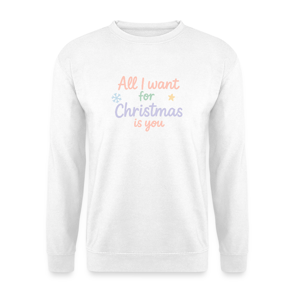 Unisex Pullover "All I want for Christmas" - Weiß