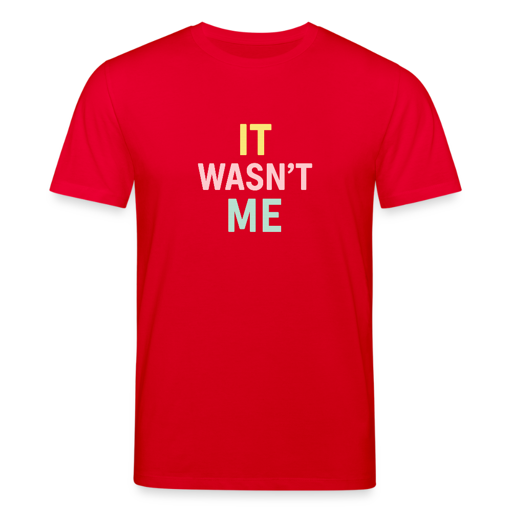 Unisex Bio-T-Shirt "it wasn't me" - Rot