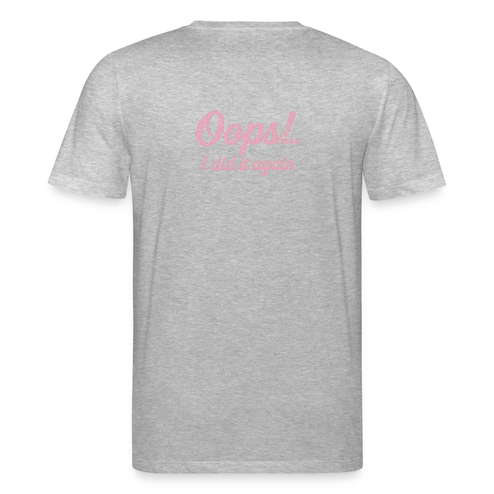Unisex Bio-T-Shirt "Oops! I did it again" - Grau meliert